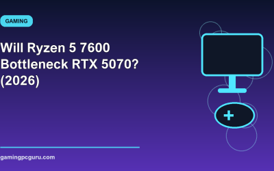 Will Ryzen 5 7600 Bottleneck RTX 5070? (2026)